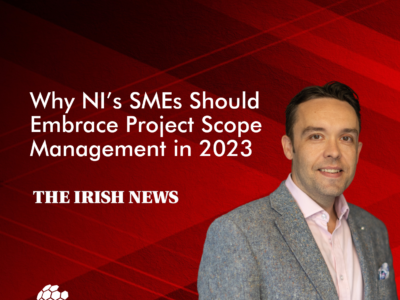 Why NI’s SMEs Should Embrace Project Scope Management in 2023